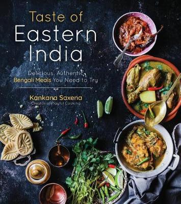 Taste of Eastern India by Kankana Saxena image