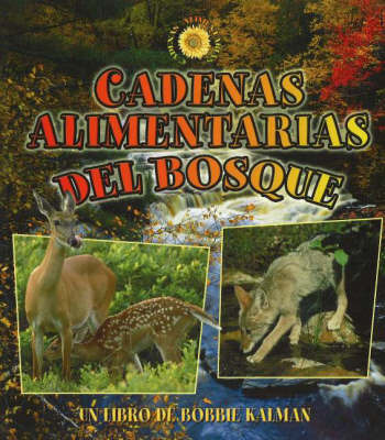 Cadenas Alimentarias del Bosque by Bobbie Kalman image