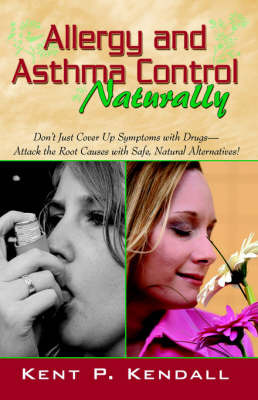 Allergy and Asthma Control - Naturally by Kent, P. Kendall image