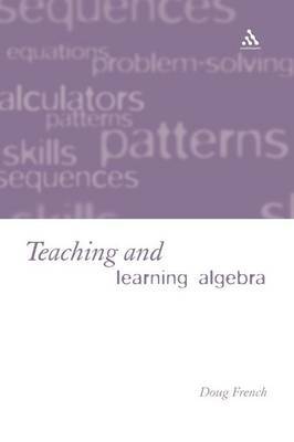 Teaching and Learning Algebra by Doug French image