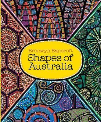 Shapes of Australia on Hardback by Bronwyn Bancroft