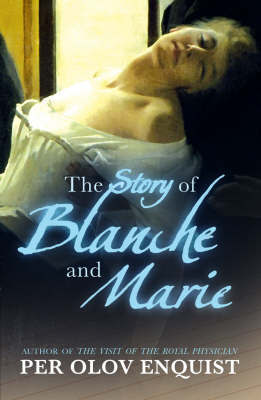 The Story Of Blanche And Marie by Per Olov Enquist image