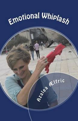 Emotional Whiplash by Azalea Aelfric image