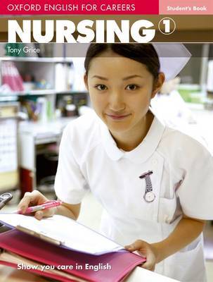 Oxford English for Careers: Nursing 1: Student's Book by Tony Grice image