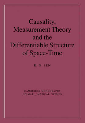 Causality, Measurement Theory and the Differentiable Structure of Space-Time on Hardback by R.N. Sen