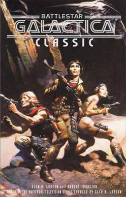 Battlestar Galactica, Classic, The Saga of Star World by Glen A. Larson image