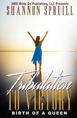 Tribulation to Victory by Shannon Spruill image