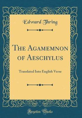The Agamemnon of Aeschylus by Edward Thring image