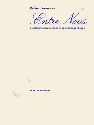 Entre Nous: A Communicative Approach to Beginning French: Workbook on Paperback by M.Peter Hagiwara