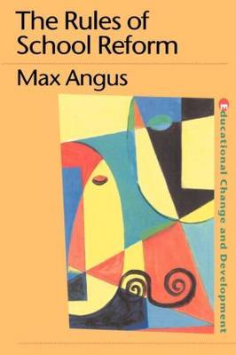 The Rules of School Reform by Max Angus image