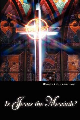 Is Jesus the Messiah? by William d Hamilton image