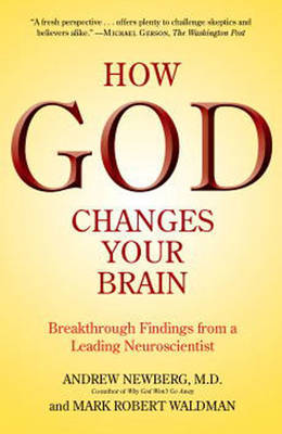 How God Changes Your Brain by Mark Robert Waldman