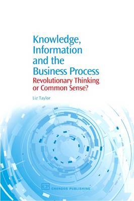 Knowledge, Information and the Business Process by Liz Taylor image
