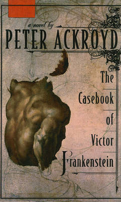 The Casebook of Victor Frankenstein on Hardback by Peter Ackroyd