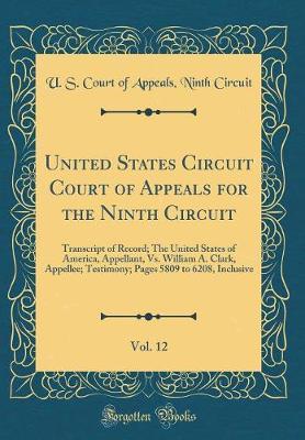 United States Circuit Court of Appeals for the Ninth Circuit, Vol. 12 by U S Court of Appeals Ninth Circuit image