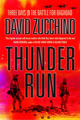 Thunder Run: Three Days with the Tusker Brigade in the Battle of Baghdad by David Zucchino image