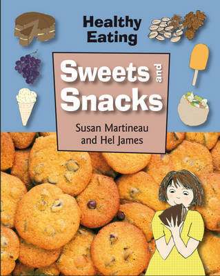 Healthy Eating: Sweets and Snacks on Hardback by Susan Martineau