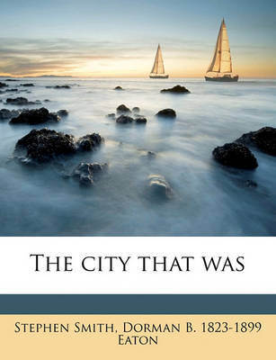 The City That Was on Paperback by Stephen Smith