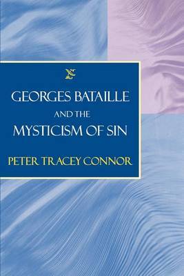 Georges Bataille and the Mysticism of Sin by Peter Tracey Connor image