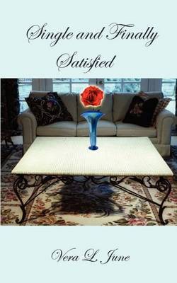 Single and Finally Satisfied by Vera L. June