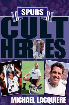 Spurs' Cult Heroes by Michael Lacquiere image