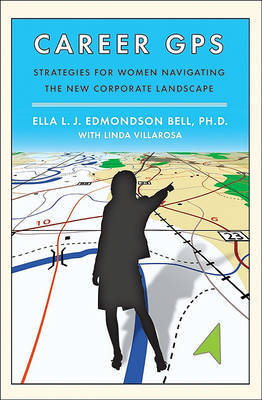 Career GPS: Strategies for Women Navigating the New Corporate Landscape by Ella Bell image