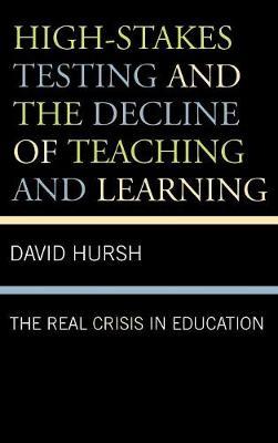 High-Stakes Testing and the Decline of Teaching and Learning by David Hursh image