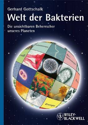 Welt Der Bakterien: Die Unsichtbaren Beherrscher Unseres Planeten by Gerhard Gottschalk image