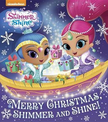 Merry Christmas, Shimmer and Shine! (Shimmer and Shine) by Random House image