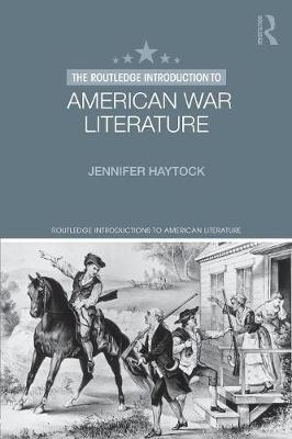 The Routledge Introduction to American War Literature by Jennifer Haytock image
