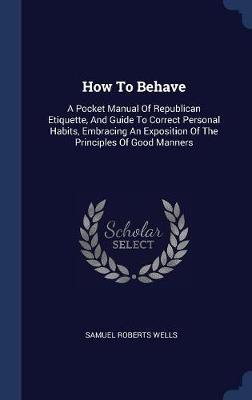 How to Behave by Samuel Roberts Wells image