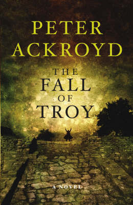 The Fall of Troy by Peter Ackroyd image