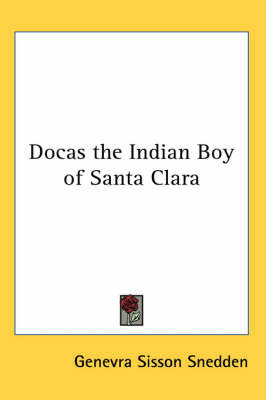 Docas the Indian Boy of Santa Clara by Genevra Sisson Snedden image