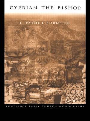 Cyprian the Bishop by J.Patout Burns image