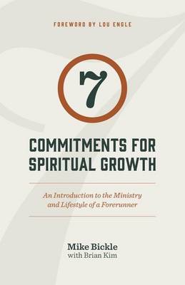 7 Commitments for Spiritual Growth by Mike Bickle