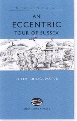 An Eccentric Tour of Sussex on Hardback by Peter Bridgewater