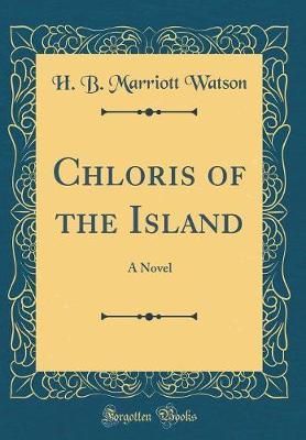 Chloris of the Island by H.B. Marriott Watson image