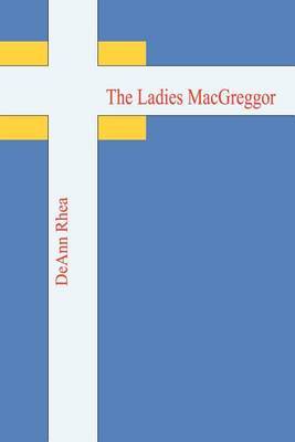 The Ladies Macgreggor by DeAnn Rhea image