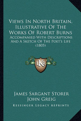 Views in North Britain, Illustrative of the Works of Robert Burns: Accompanied with Descriptions and a Sketch of the Poet's Life (1805) by James Sargant Storer image