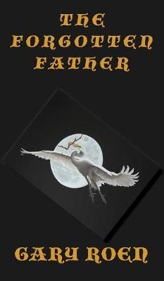 The Forgotten Father by Gary Roen image