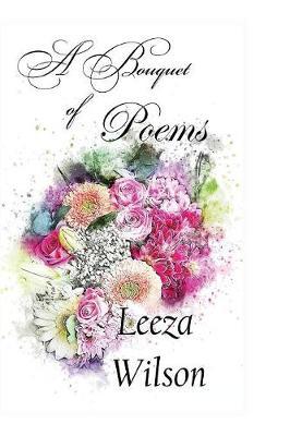 A Bouquet of Poems by Leeza Wilson image