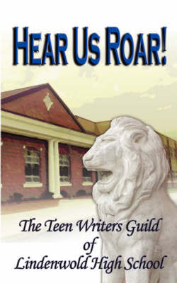Hear Us ROAR! by Teen Writers Guild of Lindenwold H. S. image