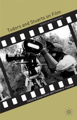 Tudors and Stuarts on Film by Susan Doran image