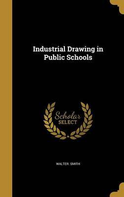 Industrial Drawing in Public Schools by Walter Smith image