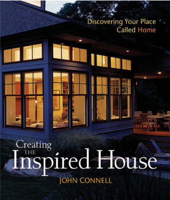 Creating the Inspired House on Hardback by John Connell