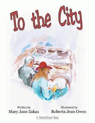To the City by Mary Jane Zakas image