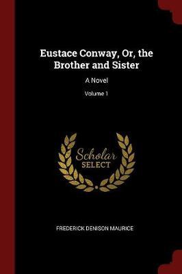 Eustace Conway, Or, the Brother and Sister by Frederick Denison Maurice image