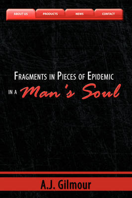 Fragments in Pieces of Epidemic in a Man's Soul by A.J. Gilmour image