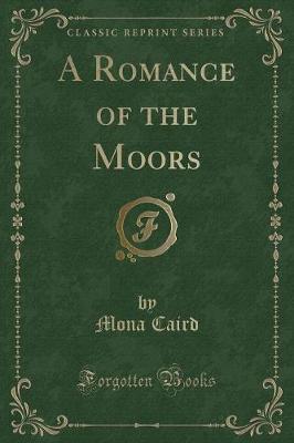 A Romance of the Moors (Classic Reprint) image