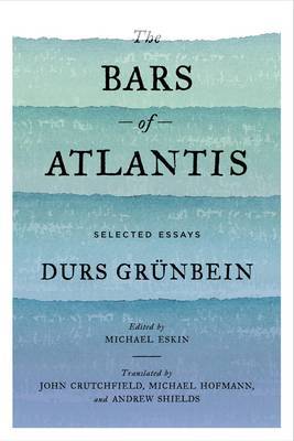 The Bars of Atlantis by Durs Grunbein image